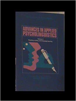Advances in Applied Psycholinguistics: Volume 2, Reading, Writing, and Language Learning (Cambridge Monographs and Texts in Applied Psycholinguistics): 002