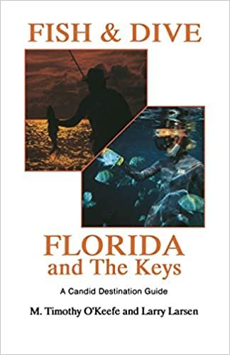 Fish and Dive Florida and the Keys: A Candid Destination Guide (Outdoor Travel) indir