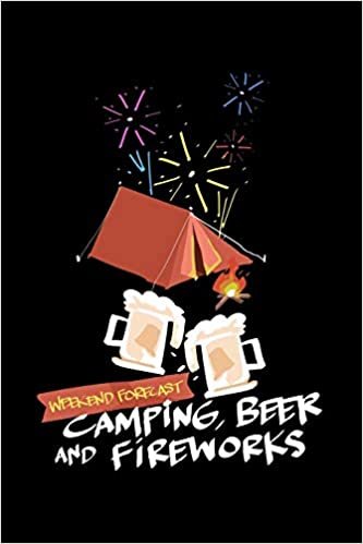 Weekend Forecast Camping Beer and Fireworks: College Ruled Notebook, Composition Book