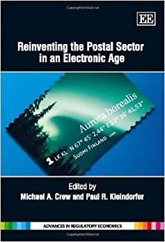 Reinventing the Postal Sector in an Electronic Age (Advances in Regulatory Economics)