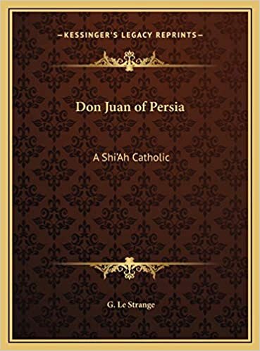 Don Juan of Persia: A Shi'Ah Catholic