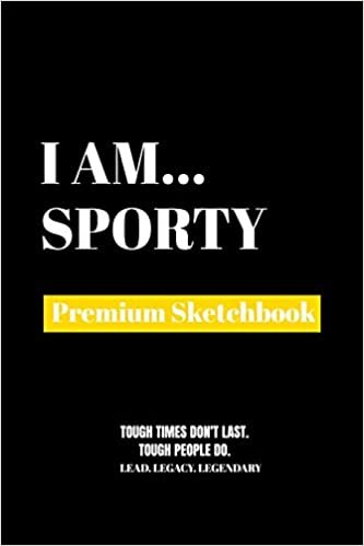 I Am Sporty: Premium Blank Sketchbook