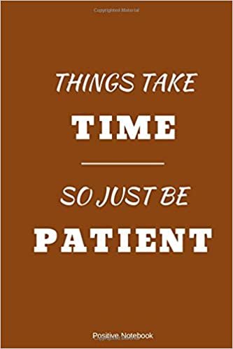 Things Take Time. So Just Be Patient: Notebook With Motivational Quotes, Inspirational Journal Blank Pages, Positive Quotes, Drawing Notebook Blank Pages, Diary (110 Pages, Blank, 6 x 9) indir