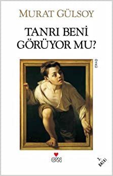 Tanrı Beni Görüyor Mu?