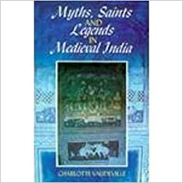 Myths, Saints and Legends in Medieval India