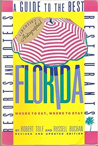 Florida: A Guide To The Best Restaurants, Resorts And Hotels: Revised Edition