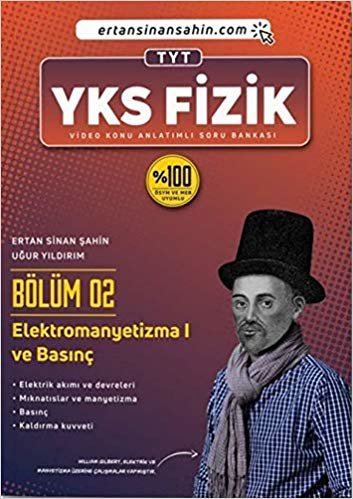 Ertan Sinan Şahin YKS Fizik - Bölüm 2 - Elektromanyetizma I ve Basınç- TYT - Video Konu Anlatımlı Soru Bankası