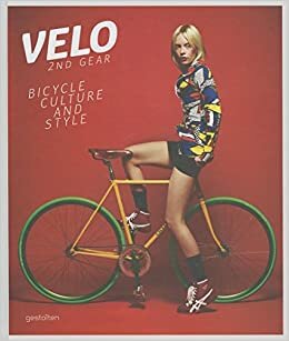 Velo--2nd Gear: Bicycle Culture and Style indir