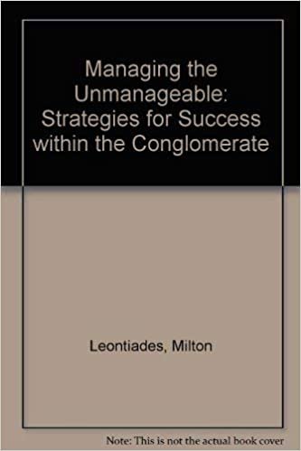 Managing The Unmanageable: Strategies For Success Within The Conglomerate