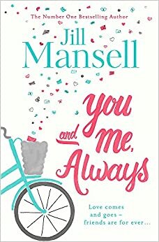 You And Me, Always: An uplifting novel of love and friendship indir