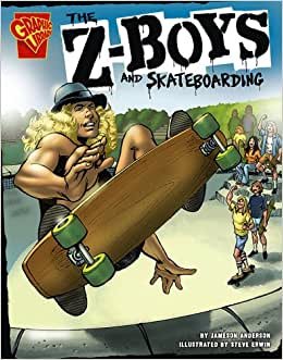 The Z-Boys and Skateboarding (Graphic Library: Inventions and Discovery)