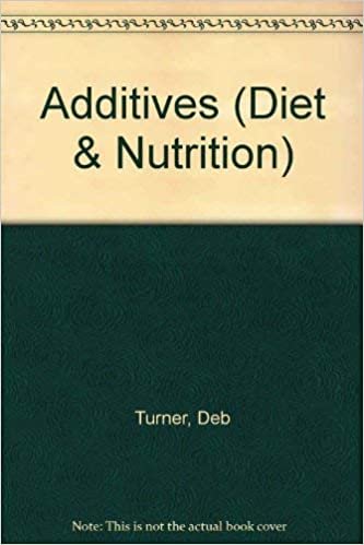 Additives In Food (Diet and Nutritn) (Diet & Nutrition)