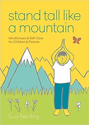 Stand Tall Like a Mountain: Mindfulness and Self-Care for Children and Parents indir