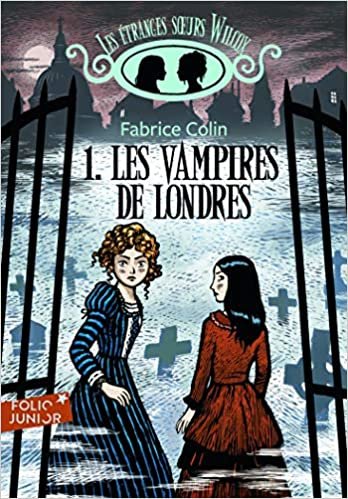 Les etranges soeurs Wilcox 1/Les vampires de Londres (Folio Junior)