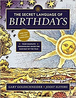 The Secret Language of Birthdays: Your Complete Personology Guide for Each Day of the Year indir