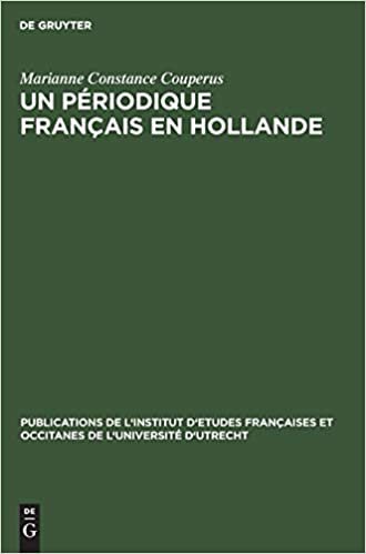 Un périodique français en Hollande (Publications de L'Institut D'Etudes Francaises Et Occitanes)