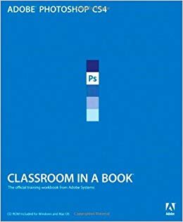 Adobe Photoshop CS4 - Classroom in a Book