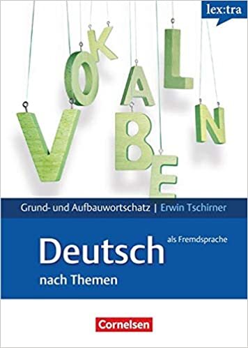 Lex: tra Grund- & Aufbauwortschatz Deutsch als Fremdsprache nach Themen: Lernwo