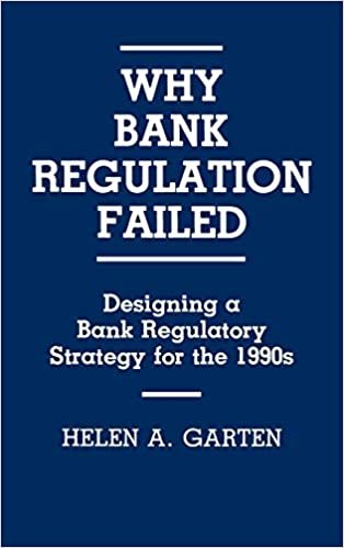 Why Bank Regulation Failed: Designing a Bank Regulatory Strategy for the 1990's (Literature; 14)