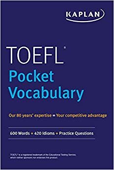 TOEFL Pocket Vocabulary: 600 Words + 420 Idioms + Practice Questions