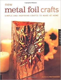 New Metal Foil Crafts