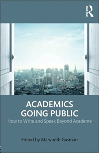 Academics Going Public: How to Write and Speak Beyond Academe