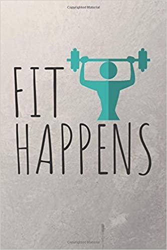 Fit Happens: Motivational Notebook, Journal, Diary, Great Fitness Diary and Nutritional Log, Set Goals, Monitor Your Progress, Record Weight Loss, For Men & Women, Get Fit (110 Pages, Blank, 6 x 9)