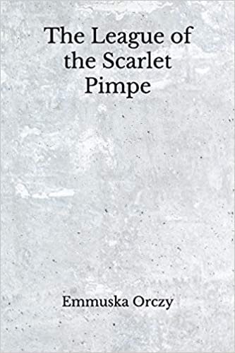 The League of the Scarlet Pimpe: (Aberdeen Classics Collection)