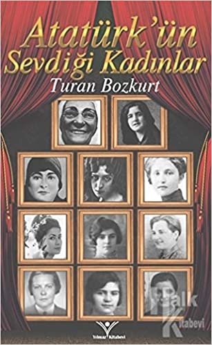 Atatürkün Sevdiği Kadınlar