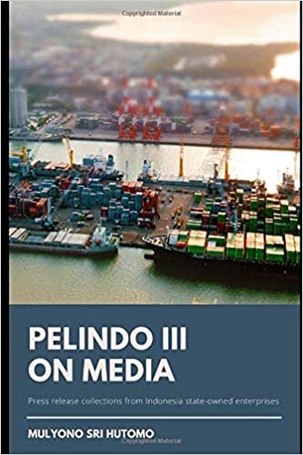 Pelindo 3 On Media: Press release collections from Indonesia state-owned enterprises