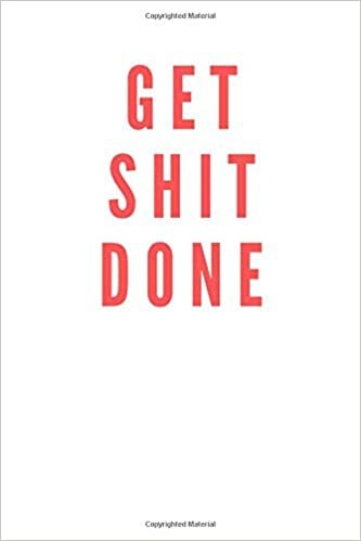 Get Shit Done: Motivational Notebook, Journal, Diary (110 Pages, Blank, 6 x 9) indir