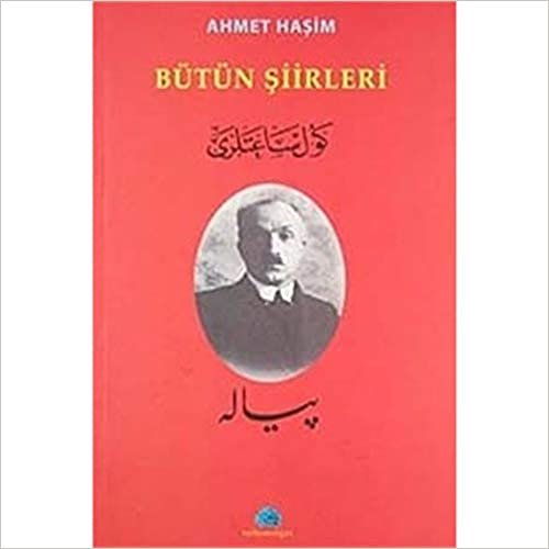 Ahmet Haşim - Bütün Şiirleri