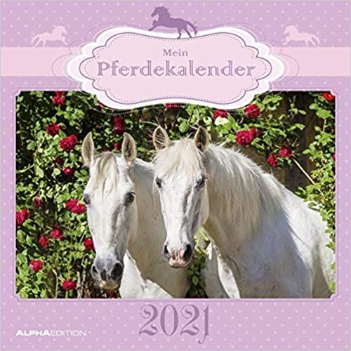 Mein Pferdekalender 2021 - Broschürenkalender 30x30 cm (30x60 geöffnet) - Bild-Kalender - Wandplaner - mit Platz für Notizen - Alpha Edition