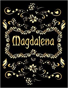 MAGDALENA GIFT: Novelty Magdalena Journal, Present for Magdalena Personalized Name, Magdalena Birthday Present, Magdalena Appreciation, Magdalena Valentine - Blank Lined Magdalena Notebook