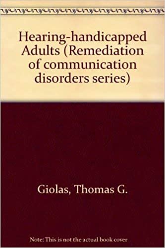 Hearing-Handicapped Adults (Remediation of communication disorders series)
