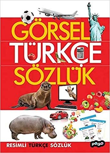 Görsel Türkçe Sözlük: Resimli Türkçe Sözlük