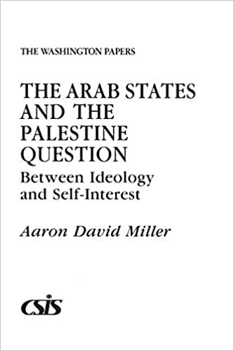 Arab States and the Palestine Question: Between Ideology and Self-interest (The Washington Papers)