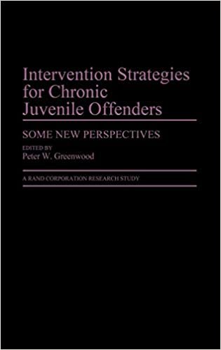 Intervention Strategies for Chronic Juvenile Offenders: Some New Perspectives (Contributions in Criminology & Penology)