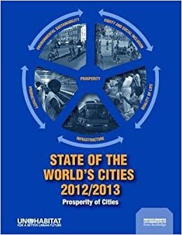 State of the World's Cities 2012/2013: Prosperity of Cities