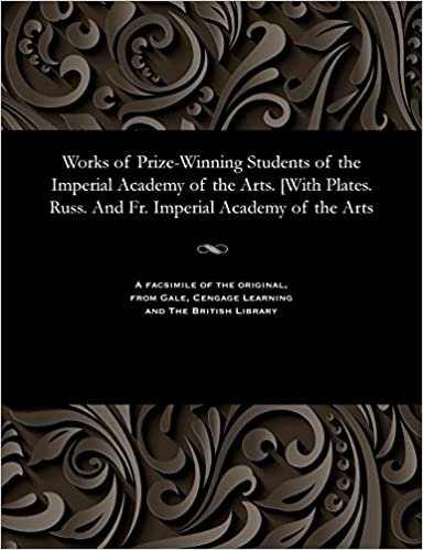 Works of Prize-Winning Students of the Imperial Academy of the Arts. [With Plates. Russ. And Fr. Imperial Academy of the Arts indir