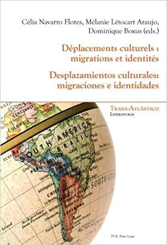 Déplacements culturels : migrations et identités - Desplazamientos culturales: migraciones e identidades (Trans-Atlántico / Trans-Atlantique / Literaturas / Littératures, Band 5) indir