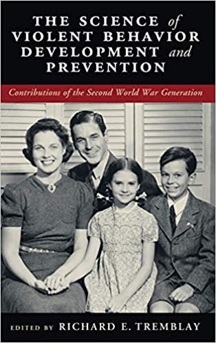 The Science of Violent Behavior Development and Prevention: Contributions of the Second World War Generation