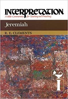 Jeremiah: Interpretation: A Bible Commentary for Teaching and Preaching