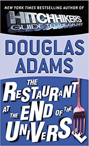 The Restaurant at the End of the Universe - Hitchhiker's Guide to the Galaxy