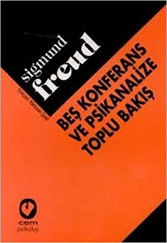 BEŞ KONFERANS VE PSİKANALİZE TOPLU BAKIŞ