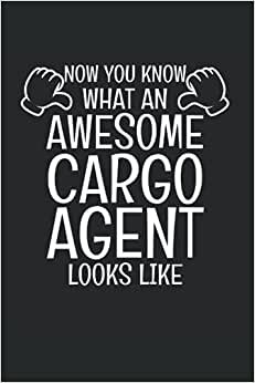 Now You Know Cargo Agent Looks: College Ruled Lined Transport Notebook for Bus Drivers or Truck Drivers (or Gift for Postal Workers or Customs Officers)