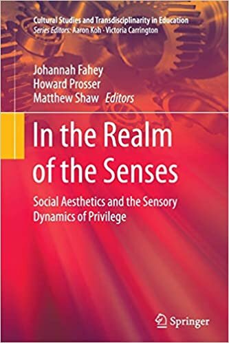 In the Realm of the Senses: Social Aesthetics and the Sensory Dynamics of Privilege (Cultural Studies and Transdisciplinarity in Education)