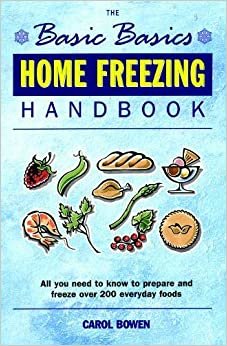 Basics Basics Home Freezing Handbook (Basic Basics)