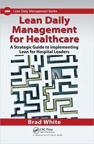 Lean Daily Management for Healthcare: A Strategic Guide to Implementing Lean for Hospital Leaders