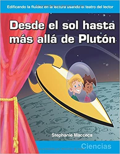 Desde el sol hasta más allá de Plutón (From the Sun to Beyond Pluto) (Spanish Version) (Building Fluency Through Reader's Theater Grades 3-4)